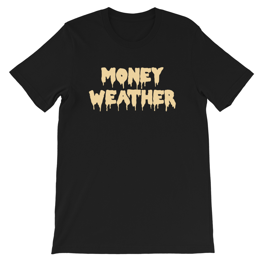 Money Weather Drip Unisex T-Shirt